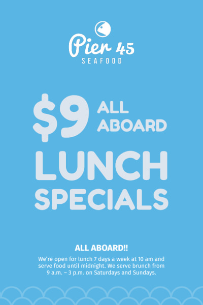 Pier 45 Lunch Specials